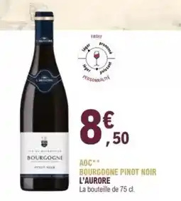 E.Leclerc Aoc - bourgogne pinot noir l'aurore offre