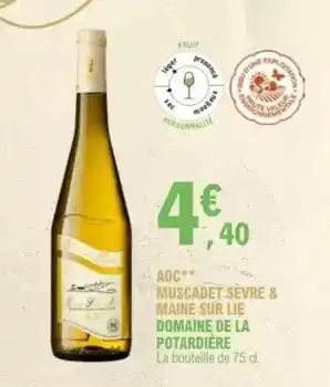 E.Leclerc Aoc - aoc muscadet sevre & maine sur lie domaine de la potardiere offre