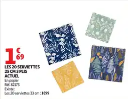 Auchan ACTUEL Les 20 serviettes 25 cm 3 plis offre