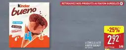 ALDI 4 cônes glacés kinder bueno offre
