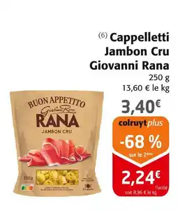 Colruyt GIOVANNI RANA Cappelletti Jambon Cru offre