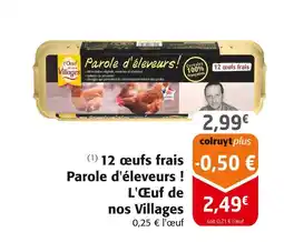 Colruyt L'OEUF DE NOS VILLAGE 12 œufs frais Parole d'éleveurs offre