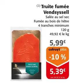 Colruyt VENDSYSSELL Truite fumée offre