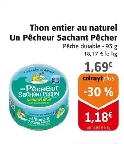 Colruyt Un Pecheur sachant Pecher Thon entier au naturel offre