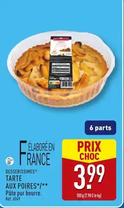 ALDI DESSERISSIMES Tarte aux poires/ pâte pur beurre offre