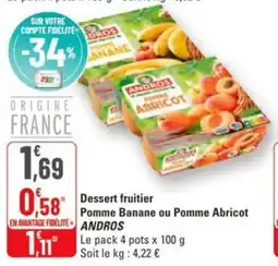G20 Dessert fruitier pomme banane ou pomme abricot andros offre
