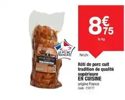Promocash EN CUISINE Rôti de porc cuit tradition de qualité supérieure offre