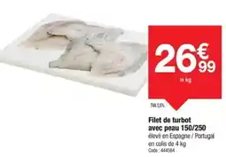 Promocash Filet de turbot avec peau 150/250 offre