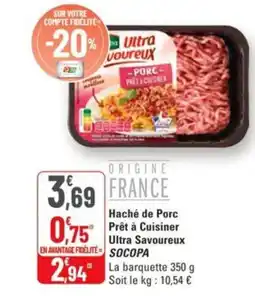 G20 Haché de porc prêt à cuisiner ultra savoureux socopa offre