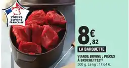 E.Leclerc Express Viande bovine : pièces à brochettes offre