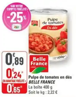 G20 Pulpe de tomates en dés belle france offre