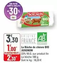 G20 Soignon - la bûche de chèvre bio offre