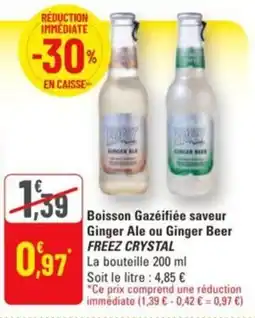 G20 Boisson gazéifiée saveur ginger ale ou ginger beer freez crystal offre