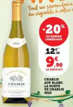 Super U Chablis aop blanc la porte de chablis 2022 offre