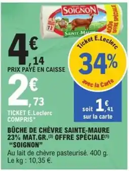 E.Leclerc Express SOIGNON Bûche de chèvre sainte-maure 23% mat.gr. offre spéciale offre