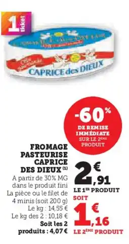 U Express CAPRICE DES DIEUX Fromage pasteurise offre