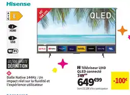 Conforama HISENSE Téléviseur UHD QLED connecté offre