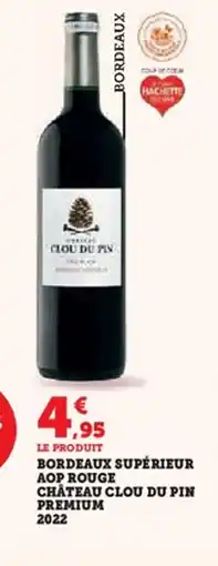 Hyper U Bordeaux supérieur aop rouge chateau clou du pin premium 2022 offre