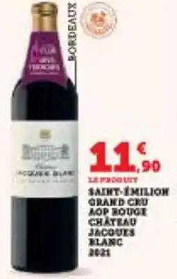 Super U Saint-emilion grand cru aop rouge chateau jacques blanc 2021 offre