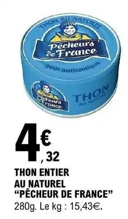 E.Leclerc THON ENTIER AU NATUREL “PÊCHEUR DE FRANCE” offre