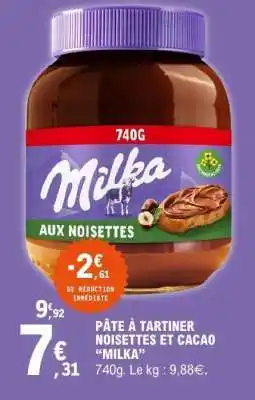 E.Leclerc PÂTE À TARTINER NOISETTES ET CACAO “MILKA” offre