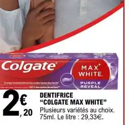 E.Leclerc Dentifrice Colgate Max White offre