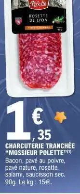 E.Leclerc CHARCUTERIE TRANCHÉE “MOSSIER POLETTE” offre