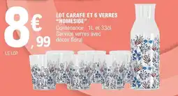 E.Leclerc LOT CARAFE ET 6 VERRES 'HOMESIDE' offre