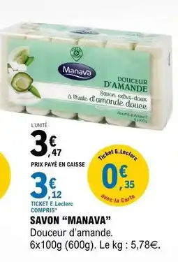 E.Leclerc SAVON “MANAVA” offre