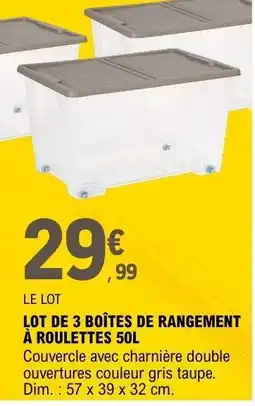 E.Leclerc LOT DE 3 BOÎTES DE RANGEMENT À ROULETTES 50L offre
