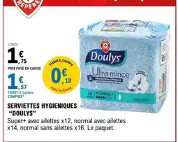 E.Leclerc SERVIETTES HYGIÉNIQUES “DOULYS” offre