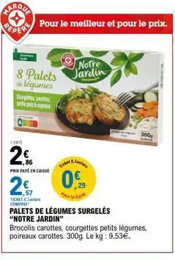 E.Leclerc PALETS DE LÉGUMES SURGELÉS “NOTRE JARDIN” offre