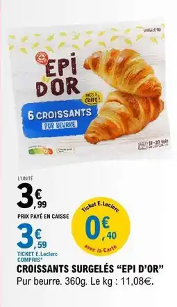 E.Leclerc CROISSANTS SURGELÉS “EPI D’OR” offre