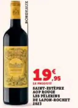 Super U Saint-estephe aop rouge les pelerins de laton-rocket 2023 offre