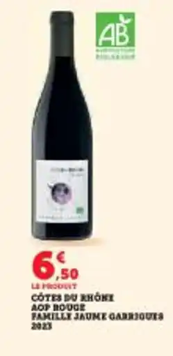 Super U Cotes du rhône aop rouge famille jaume garrigues offre
