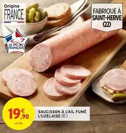 Intermarché Hyper Saucisson à l'ail fumé l'uzelaise offre