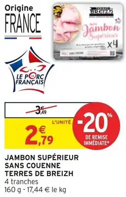 Intermarché Hyper Jambon supérieur sans couenne terres de breizh offre