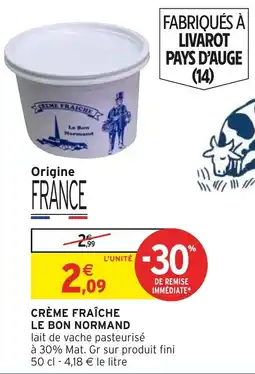 Intermarché Hyper Crème fraîche le bon normand offre