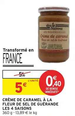 Intermarché Hyper Crème de caramel à la fleur de sel de guérande les 4 saisons offre