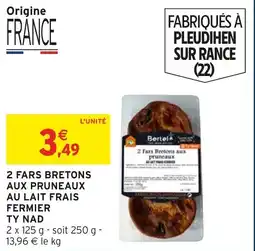 Intermarché Hyper 2 fars bretons aux pruneaux au lait frais fermier ty nad offre