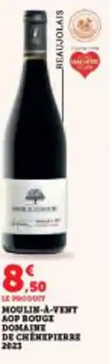 Super U Moulin-a-vent aop rouge domaine de chenepierre offre