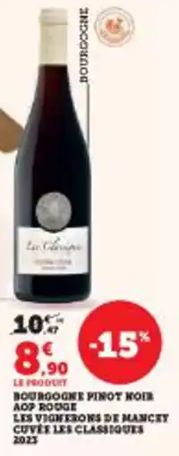 Super U Bourgogne pinot noir aop rouge les vignerons de mancey cuver les classiques offre