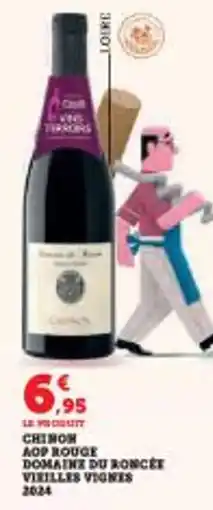 Super U Chinon aop rouge domaine du roncet vieilles vignes 2024 offre