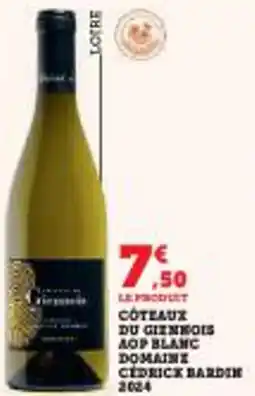Super U Coteaux du giennois aop blanc domaine cedrick bardin offre