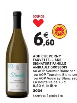 Intermarché SIGNATURE FAMILLE AMIRAULT GROSBOIS AOP Cheverny Fauvette Liane offre