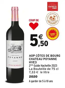 Intermarché CHATEAU POYANNE AOP CÔTES DE BOURG, HVE3 offre