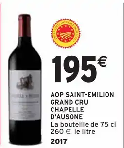 Intermarché Chapelle d'ausone AOP Saint-Emilion grand cru 2017 offre