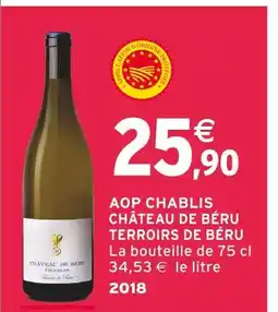 Intermarché CHATEAU DE BÉRU AOP Chablis Terroirs de Béru offre