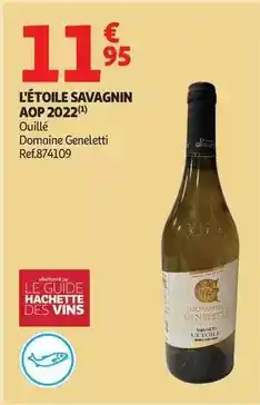 Auchan Supermarché L'étoile - l'étoile savagnin aop 2022 offre