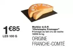 Monoprix Morbier a.o.p. christophe fromager offre